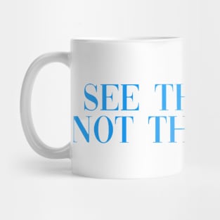 See the able not the label light blue Mug